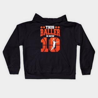 This Baller Is Now 10 Basketball 10th Birthday Kids Hoodie